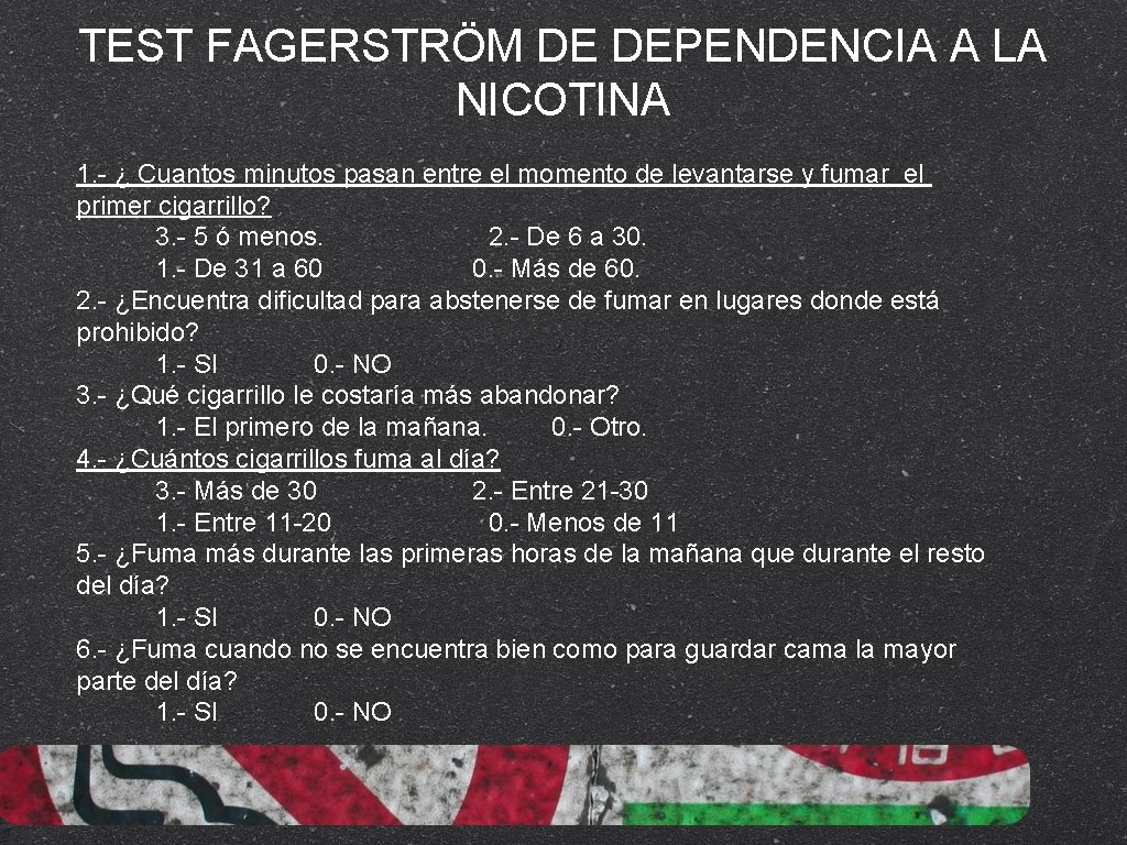 TEST FAGERSTRÖM DE DEPENDENCIA A LA NICOTINA 1. - ¿ Cuantos minutos pasan entre