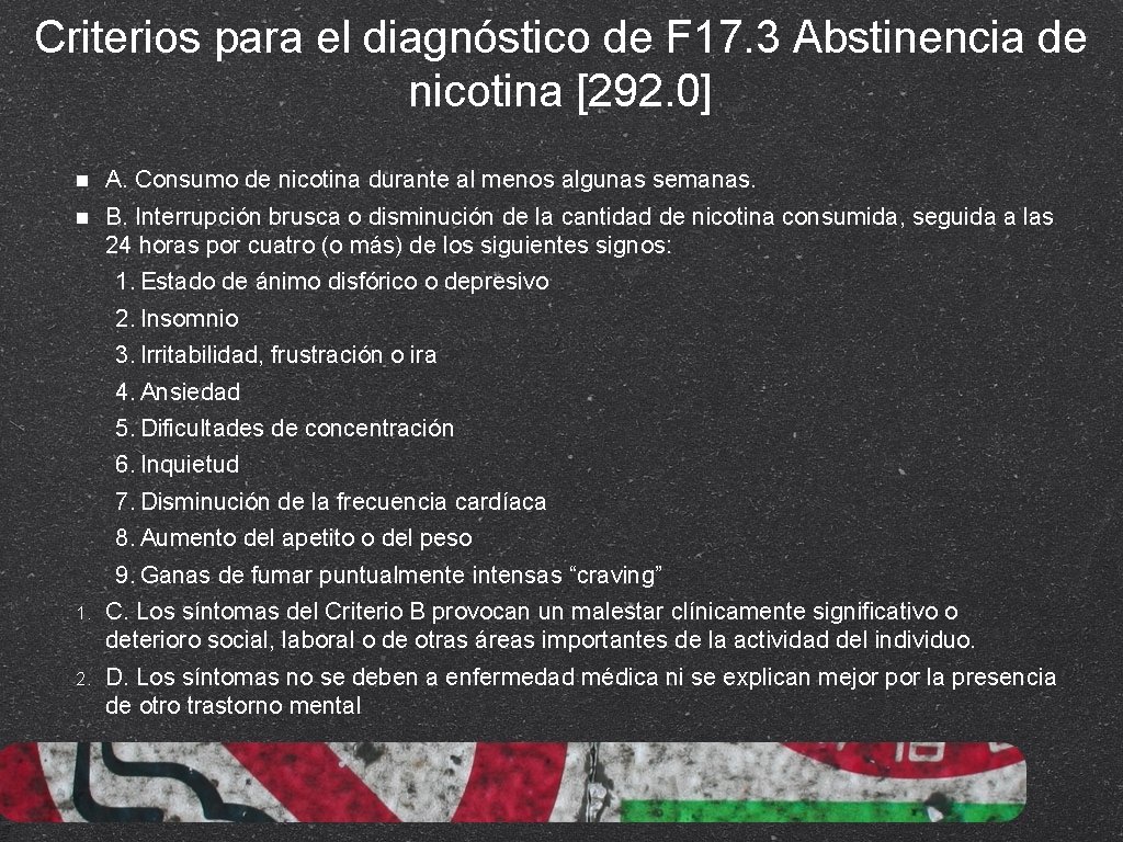 Criterios para el diagnóstico de F 17. 3 Abstinencia de nicotina [292. 0] n