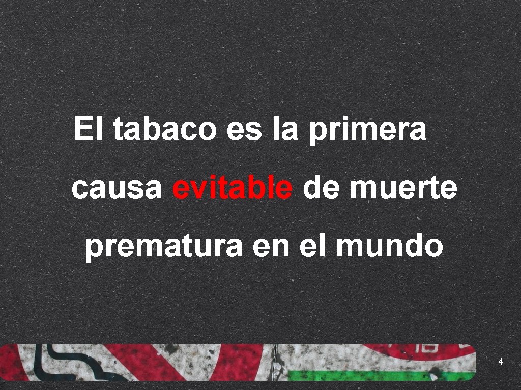El tabaco es la primera causa evitable de muerte prematura en el mundo 4
