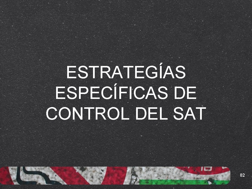 ESTRATEGÍAS ESPECÍFICAS DE CONTROL DEL SAT 82 