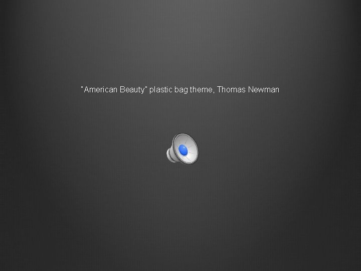 “American Beauty” plastic bag theme, Thomas Newman 