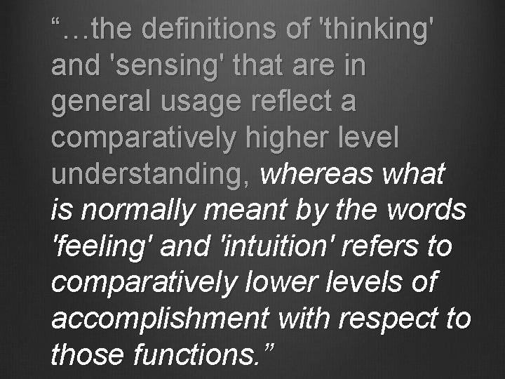 “…the definitions of 'thinking' and 'sensing' that are in general usage reflect a comparatively