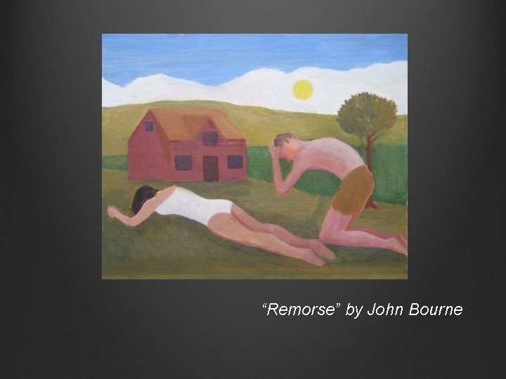 “Remorse” by John Bourne 