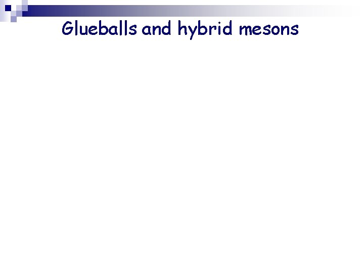 Glueballs and hybrid mesons 