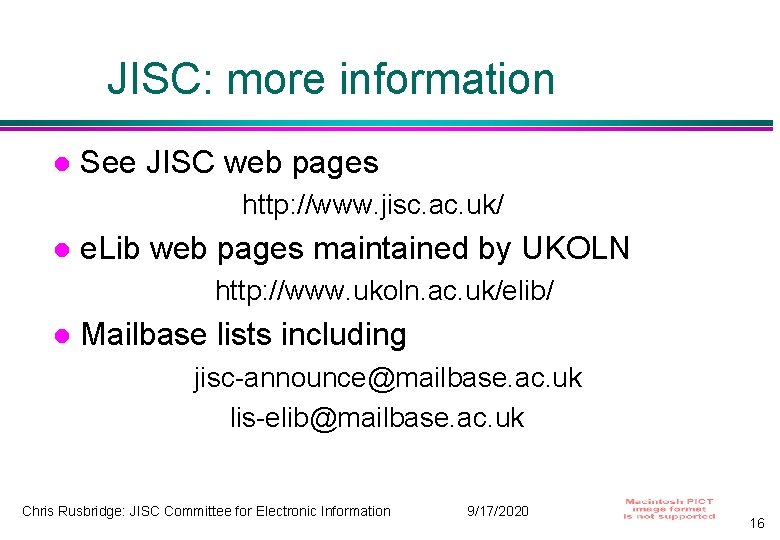 JISC: more information See JISC web pages http: //www. jisc. ac. uk/ e. Lib