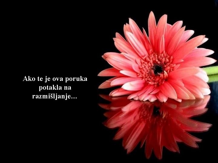 Ako te je ova poruka potakla na razmišljanje… 