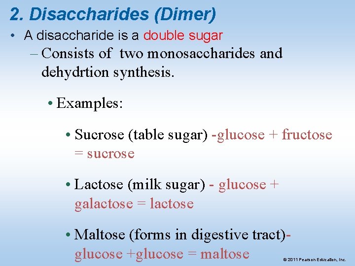 2. Disaccharides (Dimer) • A disaccharide is a double sugar – Consists of two