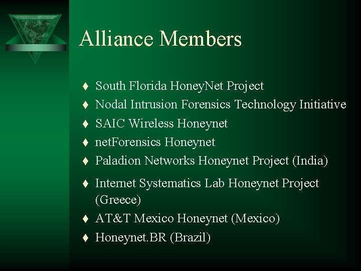 Alliance Members t t t t South Florida Honey. Net Project Nodal Intrusion Forensics