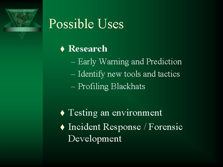 Possible Uses t Research – Early Warning and Prediction – Identify new tools and