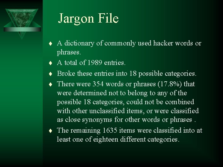 Jargon File t t t A dictionary of commonly used hacker words or phrases.