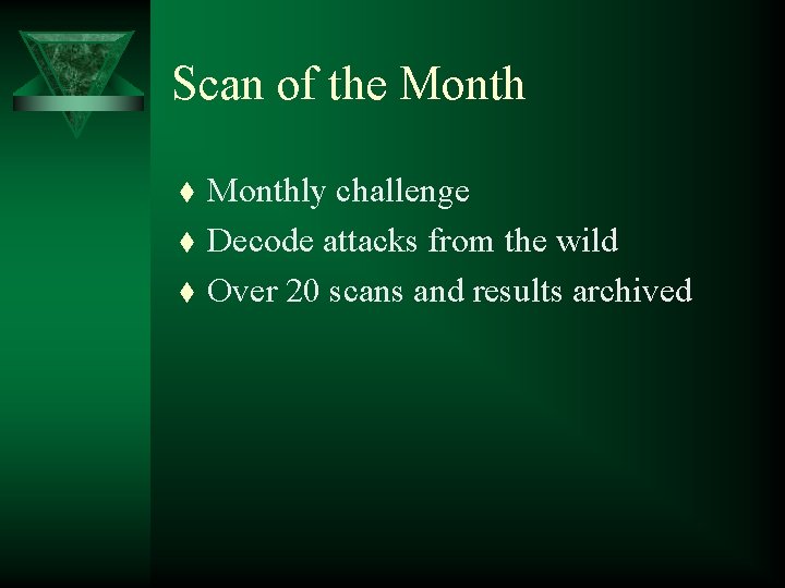 Scan of the Month t t t Monthly challenge Decode attacks from the wild