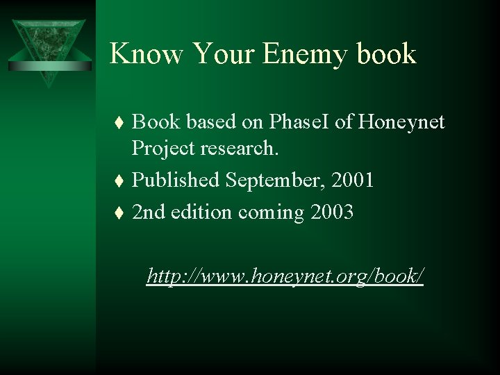 Know Your Enemy book t t t Book based on Phase. I of Honeynet