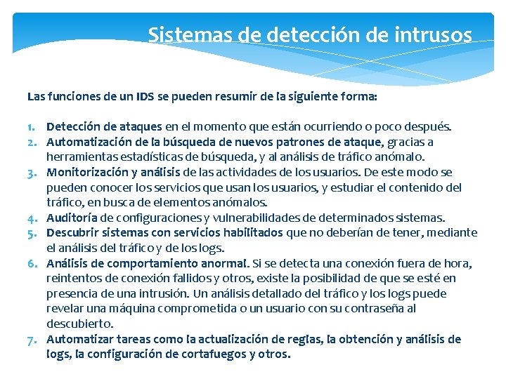 Sistemas de detección de intrusos Las funciones de un IDS se pueden resumir de