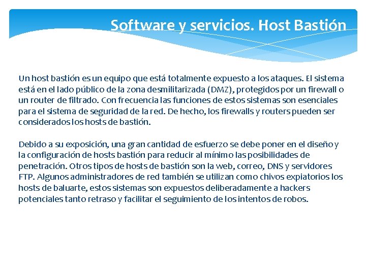 Software y servicios. Host Bastión Un host bastión es un equipo que está totalmente