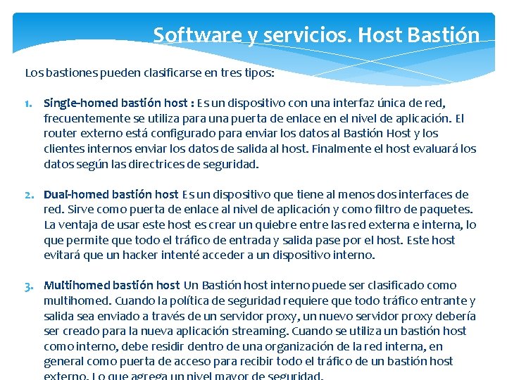 Software y servicios. Host Bastión Los bastiones pueden clasificarse en tres tipos: 1. Single-homed