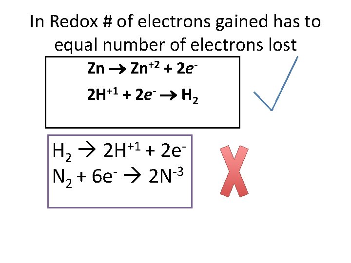 In Redox # of electrons gained has to equal number of electrons lost Zn