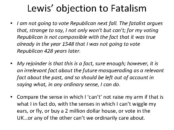 Lewis’ objection to Fatalism • I am not going to vote Republican next fall.