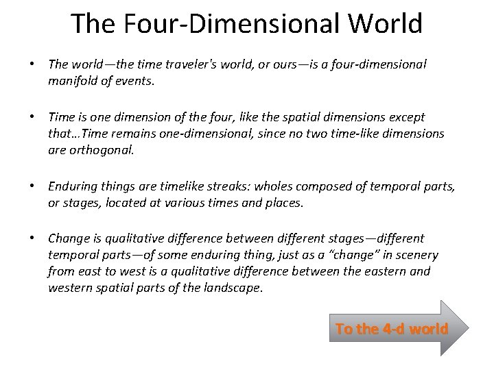 The Four-Dimensional World • The world—the time traveler's world, or ours—is a four-dimensional manifold