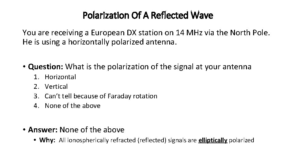 Polarization Of A Reflected Wave You are receiving a European DX station on 14