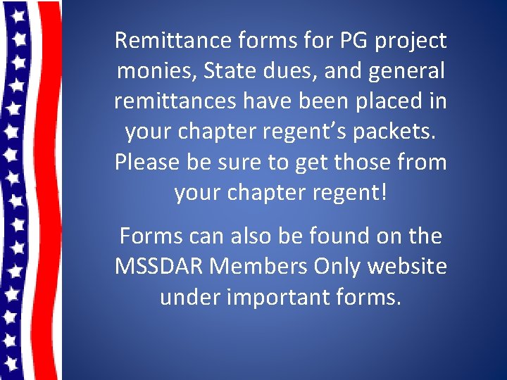 Remittance forms for PG project monies, State dues, and general remittances have been placed