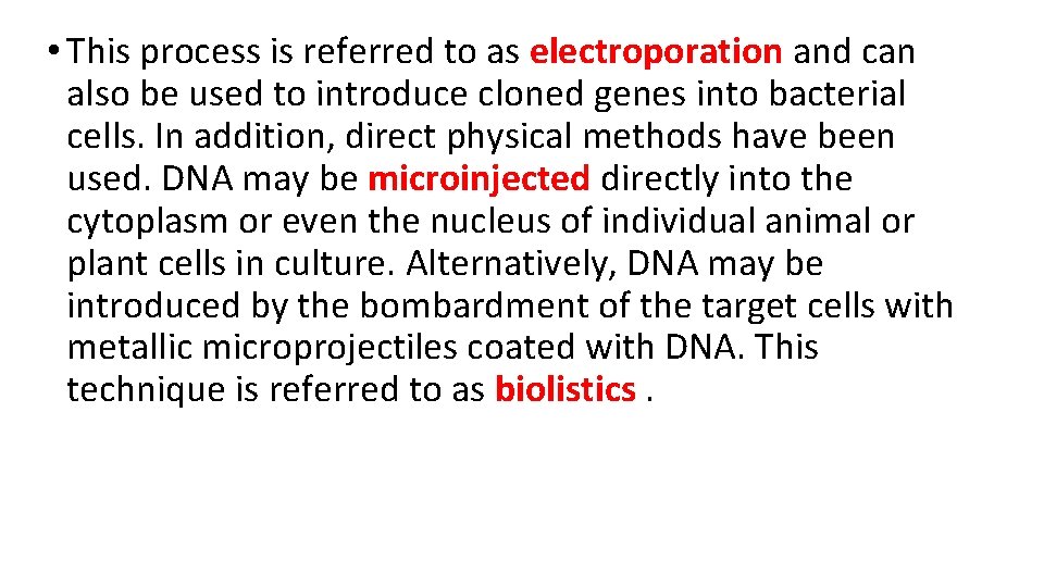  • This process is referred to as electroporation and can also be used