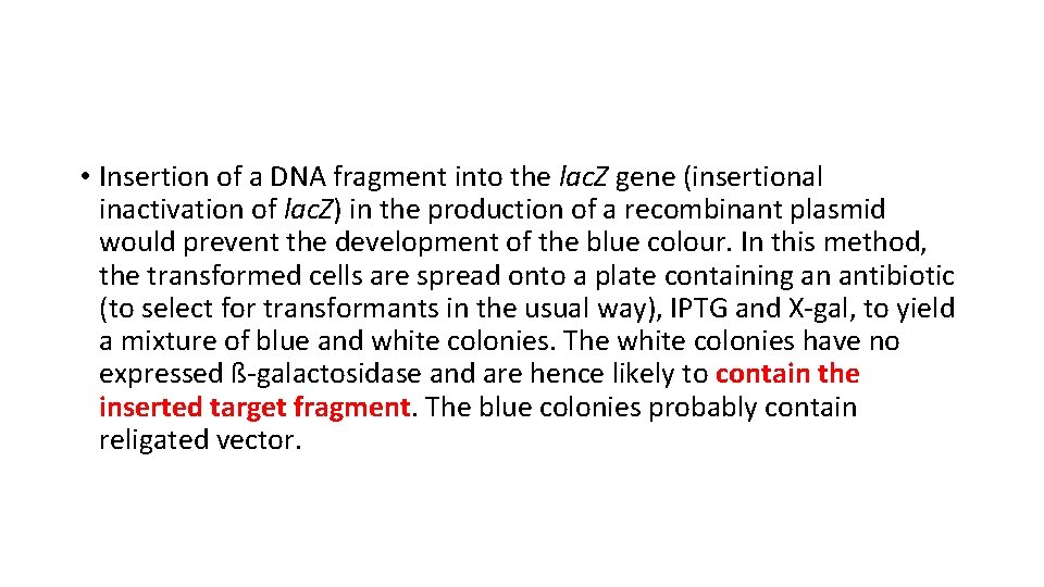  • Insertion of a DNA fragment into the lac. Z gene (insertional inactivation