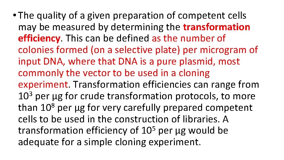  • The quality of a given preparation of competent cells may be measured