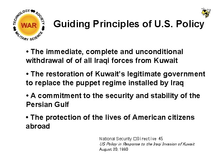 Guiding Principles of U. S. Policy • The immediate, complete and unconditional withdrawal of
