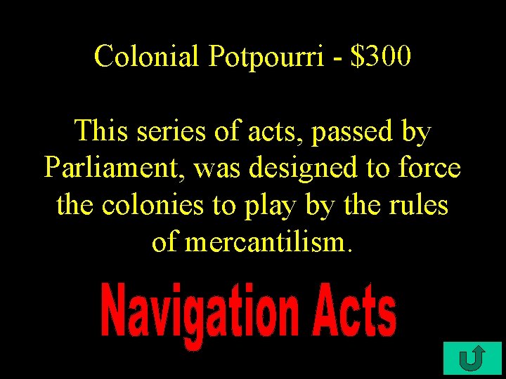 Colonial Potpourri - $300 This series of acts, passed by Parliament, was designed to