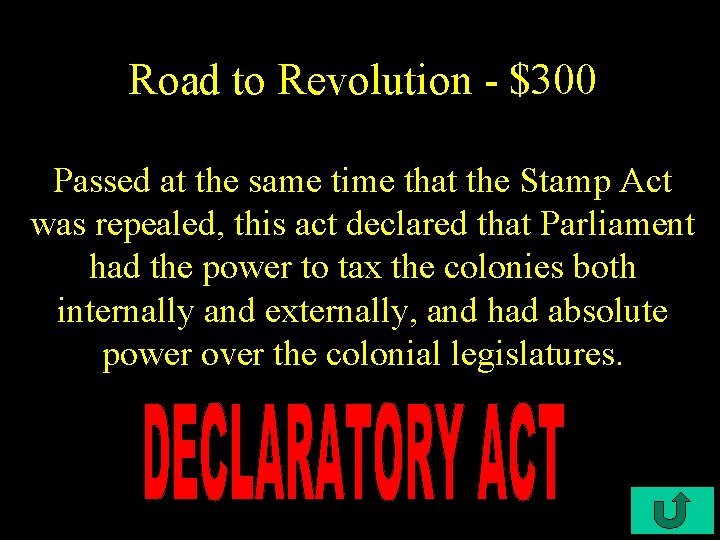 Road to Revolution - $300 Passed at the same time that the Stamp Act
