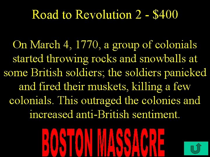 Road to Revolution 2 - $400 On March 4, 1770, a group of colonials