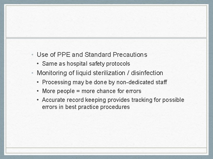 • Use of PPE and Standard Precautions • Same as hospital safety protocols