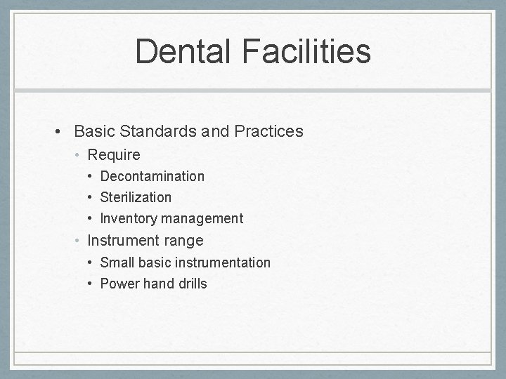 Dental Facilities • Basic Standards and Practices • Require • Decontamination • Sterilization •