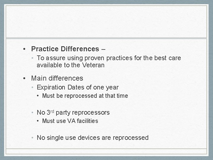  • Practice Differences – • To assure using proven practices for the best