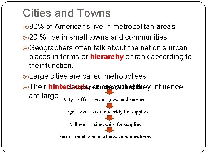 Cities and Towns 80% of Americans live in metropolitan areas 20 % live in Cities and Towns 80% of Americans live in metropolitan areas 20 % live in
