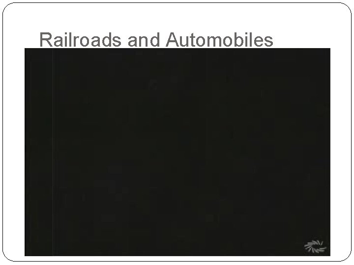 Railroads and Automobiles Railroads and Automobiles