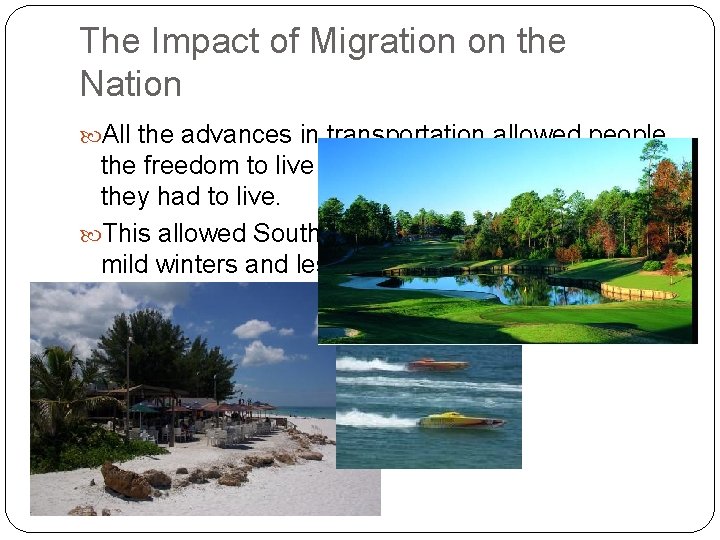 The Impact of Migration on the Nation All the advances in transportation allowed people The Impact of Migration on the Nation All the advances in transportation allowed people