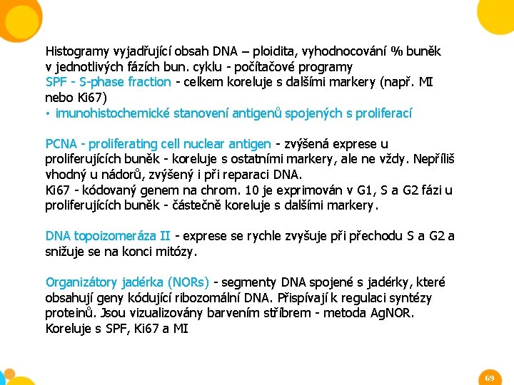 Histogramy vyjadřující obsah DNA – ploidita, vyhodnocování % buněk v jednotlivých fázích bun. cyklu