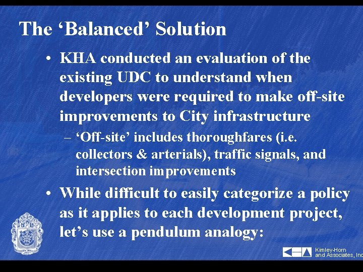 The ‘Balanced’ Solution • KHA conducted an evaluation of the existing UDC to understand