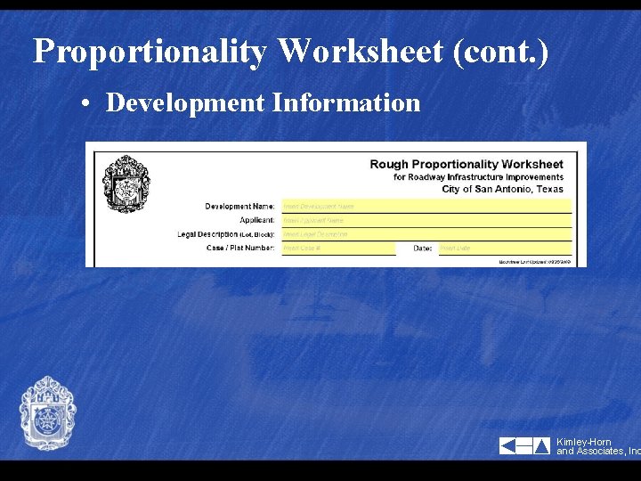 Proportionality Worksheet (cont. ) • Development Information Kimley-Horn and Associates, Inc 