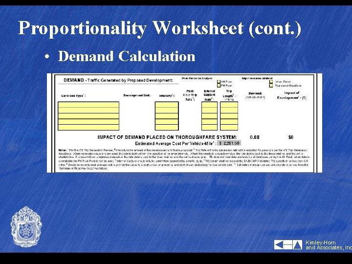 Proportionality Worksheet (cont. ) • Demand Calculation Kimley-Horn and Associates, Inc 