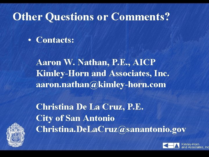 Other Questions or Comments? • Contacts: Aaron W. Nathan, P. E. , AICP Kimley-Horn