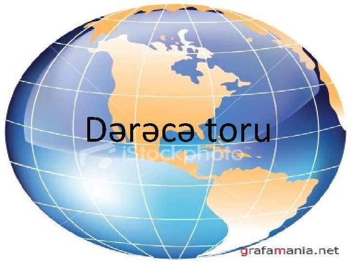 Dərəcə toru. 