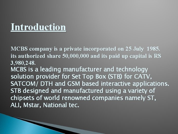 Introduction MCBS company is a private incorporated on 25 July 1985. its authorized share
