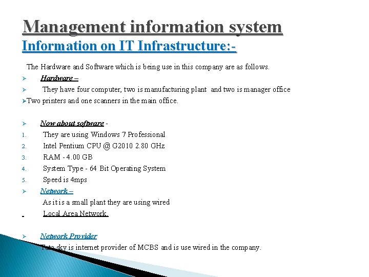 Management information system Information on IT Infrastructure: The Hardware and Software which is being