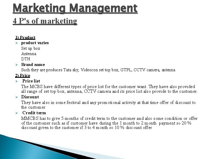 Marketing Management 4 P's of marketing 1) Product Ø product varies Set up box