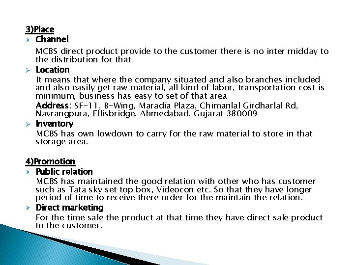 3)Place Ø Channel MCBS direct product provide to the customer there is no inter