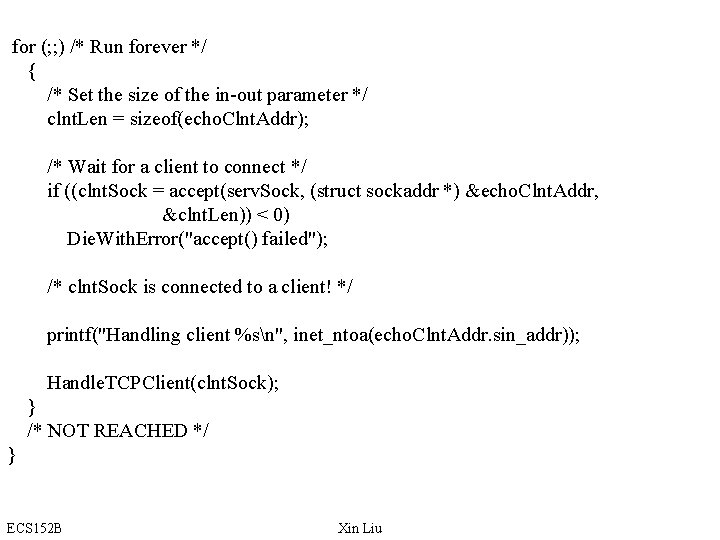 for (; ; ) /* Run forever */ { /* Set the size of