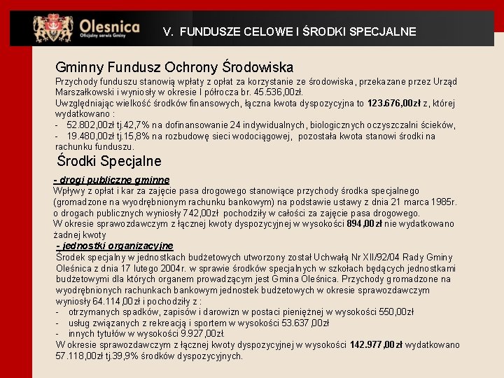 V. FUNDUSZE CELOWE I ŚRODKI SPECJALNE Gminny Fundusz Ochrony Środowiska Przychody funduszu stanowią wpłaty