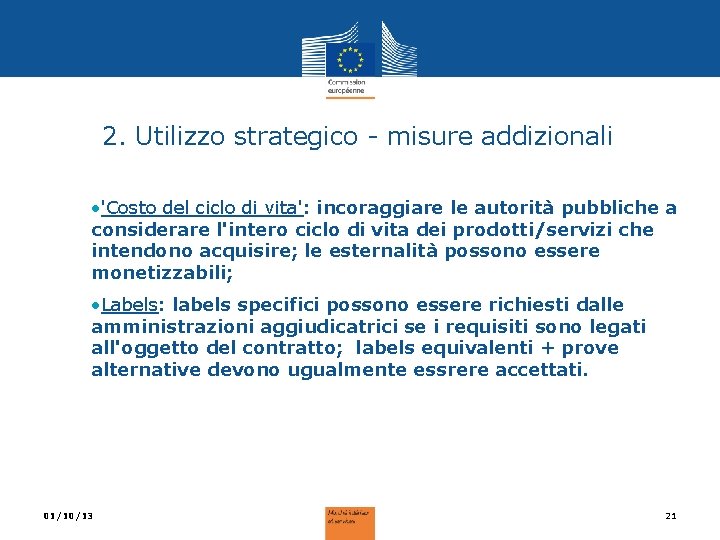 2. Utilizzo strategico - misure addizionali • 'Costo del ciclo di vita': incoraggiare le